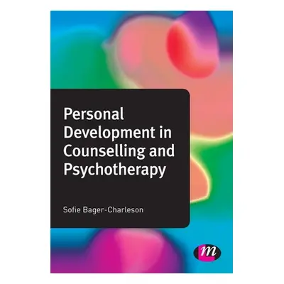 "Personal Development in Counselling and Psychotherapy" - "" ("Bager-Charleson Sofie")