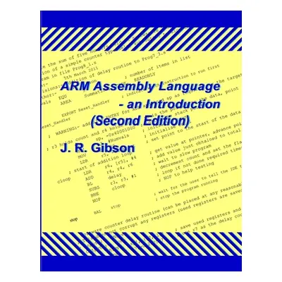 "Arm Assembly Language - An Introduction (Second Edition)" - "" ("Gibson J. R.")