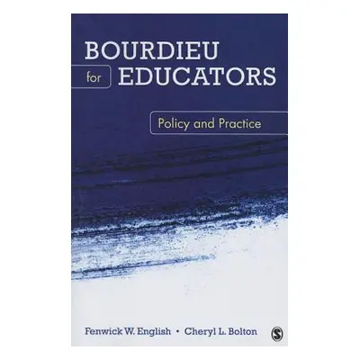 "Bourdieu for Educators: Policy and Practice" - "" ("English Fenwick W.")