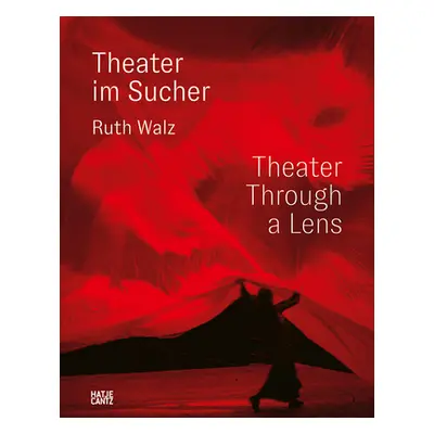 "Ruth Walz: Theater Photography" - "" ("Walz Ruth")