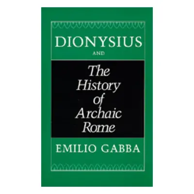 "Dionysius and the History of Archaic Rome, 56" - "" ("Gabba Emilio")