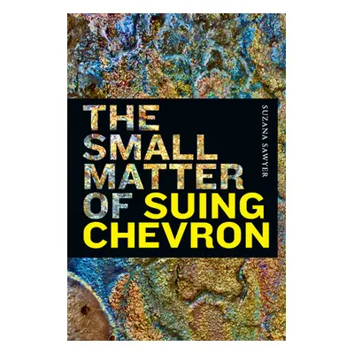 "The Small Matter of Suing Chevron" - "" ("Sawyer Suzana")