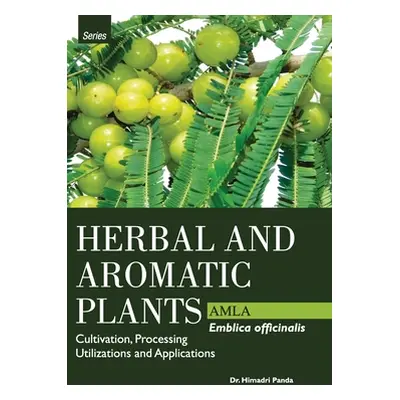 "HERBAL AND AROMATIC PLANTS - Emblica officinalis (AMLA)" - "" ("Panda Himadri")