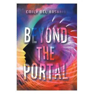 "Beyond the Portal" - "" ("Del Rosario Emily")