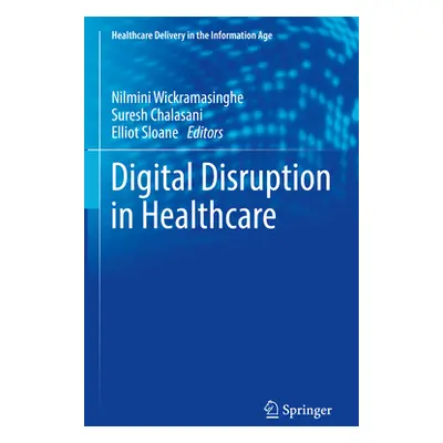 "Digital Disruption in Health Care" - "" ("Wickramasinghe Nilmini")