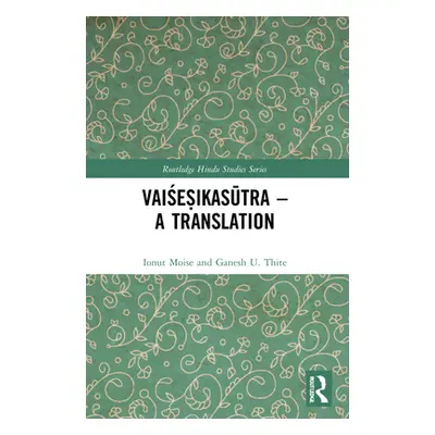 "Vaiśeṣikasūtra - A Translation" - "" ("Moise Ionut")