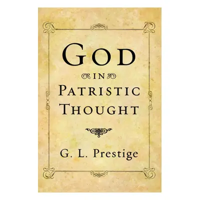 "God in Patristic Thought" - "" ("Prestige G. L.")