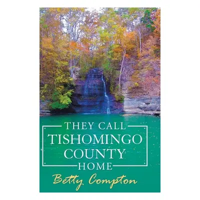 "They Call Tishomingo County Home" - "" ("Compton Betty")