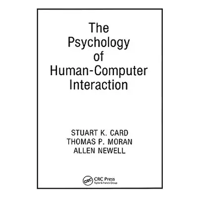 "The Psychology of Human-Computer Interaction" - "" ("Card Stuart K.")