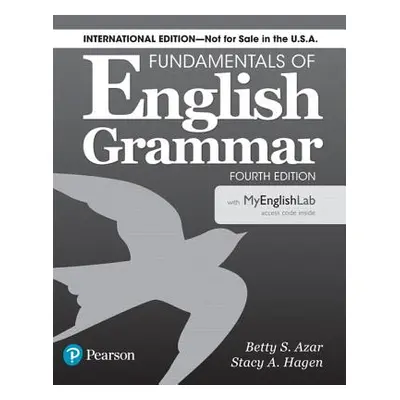 "Fundamentals of English Grammar 4e Student Book with Mylab English, International Edition [With