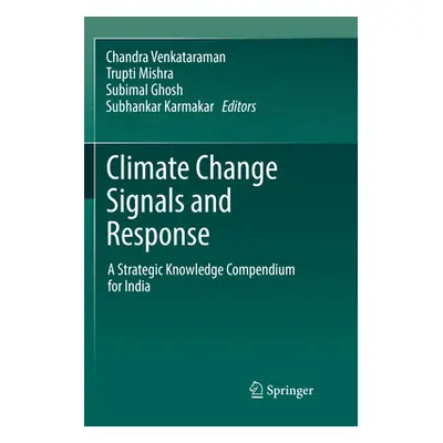 "Climate Change Signals and Response: A Strategic Knowledge Compendium for India" - "" ("Venkata