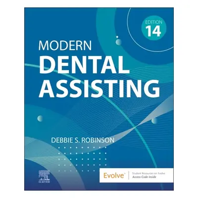 "Modern Dental Assisting" - "" ("Robinson Debbie S.")