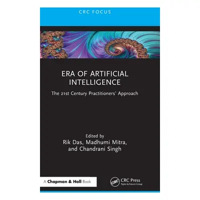 "Era of Artificial Intelligence: The 21st Century Practitioners' Approach" - "" ("Das Rik")