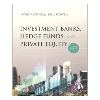 "Investment Banks, Hedge Funds, and Private Equity" - "" ("Stowell David P.")