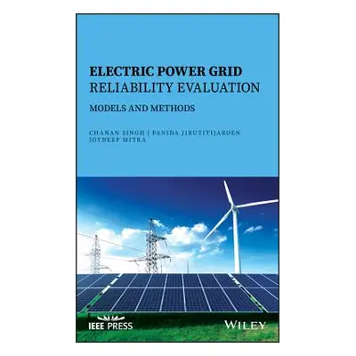 "Electric Power Grid Reliability Evaluation: Modelsand Methods" - "" ("Singh Chanan")