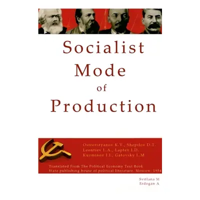 "Socialist Mode of Production-Socialist Industrialization" - "" ("M Svitlana")