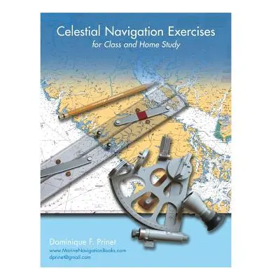 "Celestial Navigation Exercises for Class and Home study" - "" ("Prinet Dominique F.")