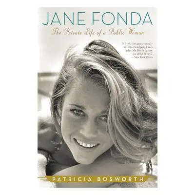 "Jane Fonda: The Private Life of a Public Woman" - "" ("Bosworth Patricia")