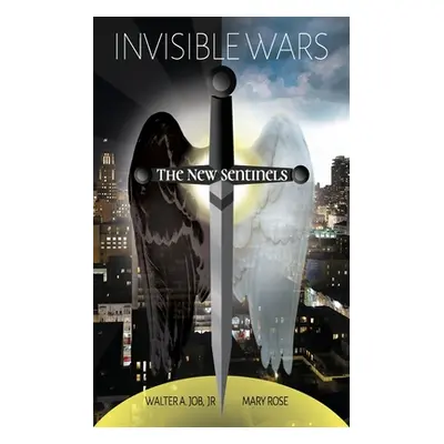 "Invisible Wars: The New Sentinels" - "" ("Job Walter A. Jr.")