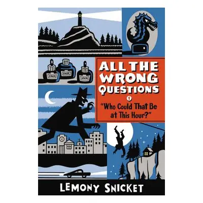 "who Could That Be at This Hour?""" - "" ("Snicket Lemony")