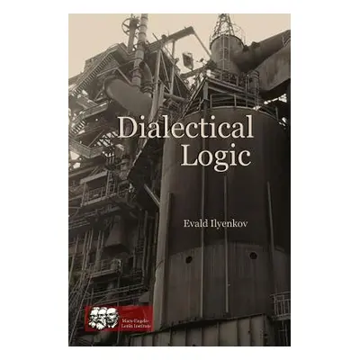 "Dialectical Logic" - "" ("Ilyenkov Evald")