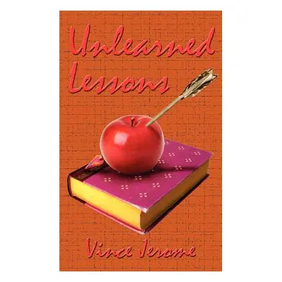 "Unlearned Lessons" - "" ("Jerome Vince")