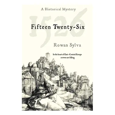 "1526: A Historical Mystery" - "" ("Sylva Rowan")