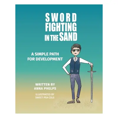 "Sword Fighting in the Sand" - "" ("Phelps Anna")