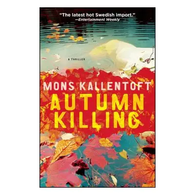 "Autumn Killing, 3: A Thriller" - "" ("Kallentoft Mons")