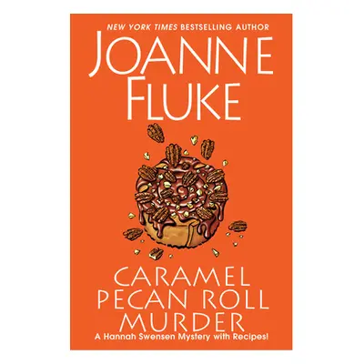 "Caramel Pecan Roll Murder: A Delicious Culinary Cozy Mystery" - "" ("Fluke Joanne")