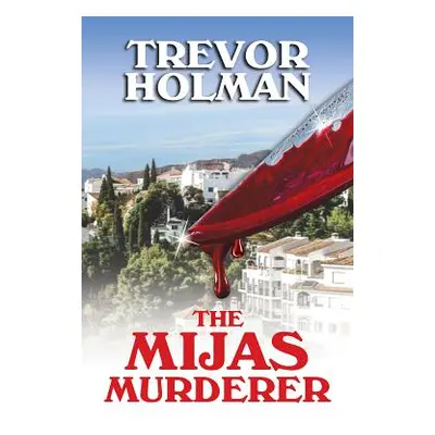 "The Mijas Murderer" - "" ("Holman Trevor")