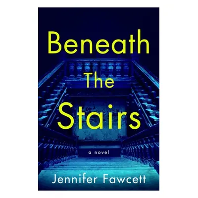 "Beneath the Stairs" - "" ("Fawcett Jennifer")