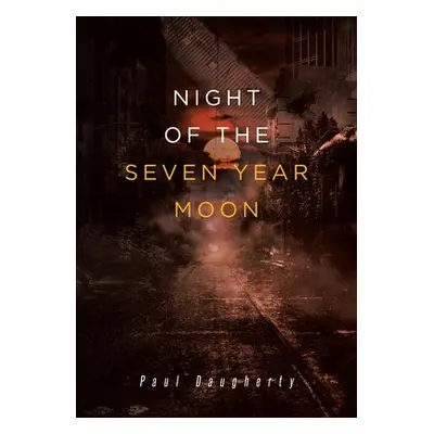 "Night of the Seven Year Moon" - "" ("Daugherty Paul")