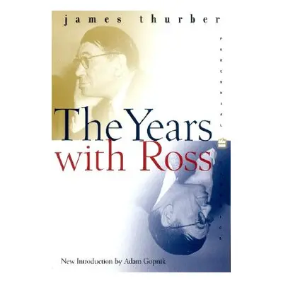 "The Years with Ross" - "" ("Thurber James")