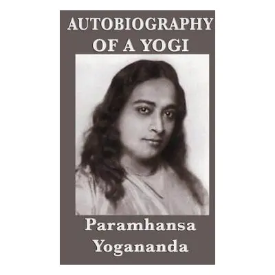 "Autobiography of a Yogi" - "" ("Yogananda Paramhansa")