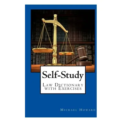 "Self-Study UK Law Dictionary and Legal Letter Writing Exercise Book" - "" ("Howard Michael")