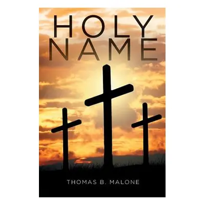 "Holy Name" - "" ("Malone Thomas B.")