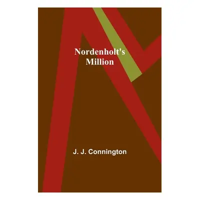 "Nordenholt's Million" - "" ("J. Connington J.")