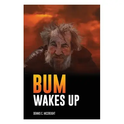 "Bum Wakes Up" - "" ("McCreight Dennis C.")