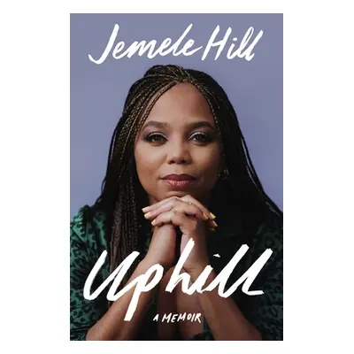 "Uphill: A Memoir" - "" ("Hill Jemele")