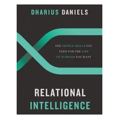 "Relational Intelligence: The People Skills You Need for the Life of Purpose You Want" - "" ("Da