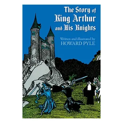 "The Story of King Arthur and His Knights" - "" ("Pyle Howard")