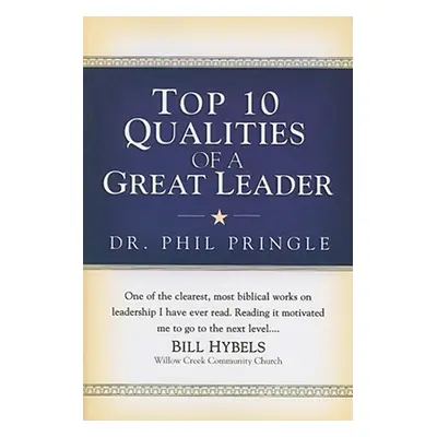 "Top 10 Qualities of a Great Leader" - "" ("Pringle Phil")