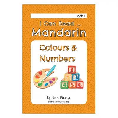 "I Can Read Mandarin: Colours & Numbers" - "" ("Wong Jen")