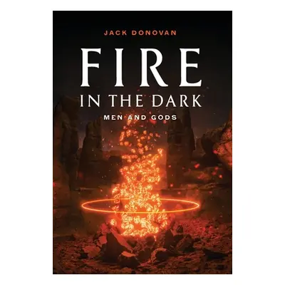 "Fire in the Dark" - "" ("Donovan Jack")