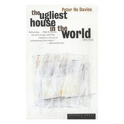 "The Ugliest House in the World: Stories" - "" ("Davies Peter Ho")