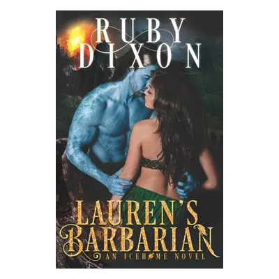 "Lauren's Barbarian: A SciFi Alien Romance" - "" ("Dixon Ruby")