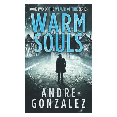 "Warm Souls" - "" ("Gonzalez Andre")