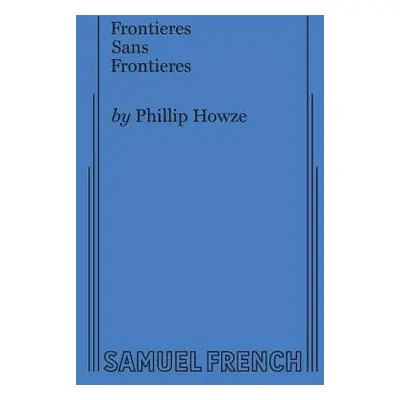 "Frontieres Sans Frontieres" - "" ("Howze Phillip")