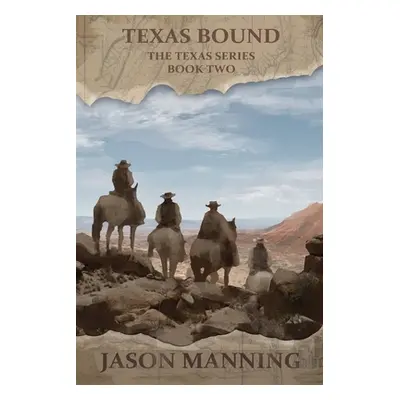 "Texas Bound" - "" ("Manning Jason")